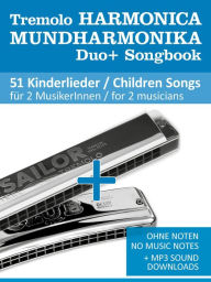 Title: Tremolo Mundharmonika / Harmonica Duo+ Songbook - 51 Kinderlieder Duette / Children Songs Duets: Ohne Noten - No Music Notes + MP3 Sound downloads, Author: Reynhard Boegl