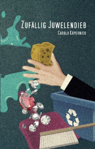 Title: Zufällig Juwelendieb, Author: Carola Käpernick