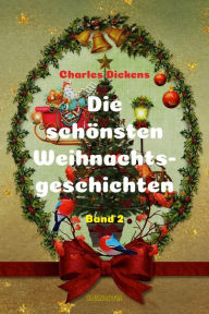 Title: Die schönsten Weihnachtsgeschichten II, Author: Charles Dickens