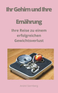 Title: Ihr Gehirn und Ihre Ernährung, Author: Andre Sternberg