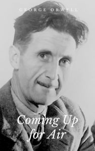 Title: Coming Up for Air, Author: George Orwell