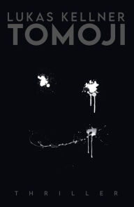 Title: Tomoji: Thriller, Author: Lukas Kellner