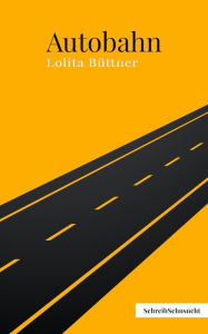 Title: Autobahn, Author: Lolita Büttner