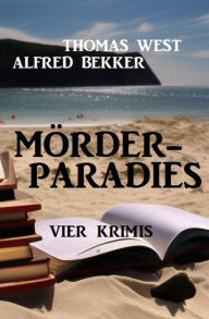 Title: Mörderparadies: Vier Krimis, Author: Alfred Bekker