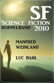 Title: Science Fiction Doppelband 2010, Author: Manfred Weinland
