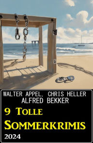 Title: 9 Tolle Sommerkrimis 2024, Author: Alfred Bekker