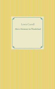 Title: Alice's Abenteuer im Wunderland, Author: Lewis Carroll