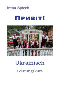 Title: Pryvit: Ukrainisch Leistungskurs, Author: Irena Spiech