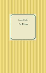 Title: Der Heizer, Author: Franz Kafka