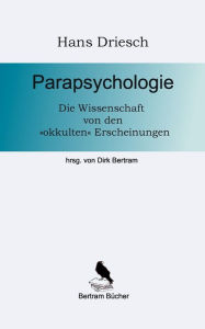 Title: Parapsychologie: Die Wissenschaft von den okkulten Erscheinungen, Author: Hans Driesch