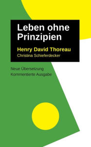 Title: Leben Ohne Prinzipien: Kommentierte Ausgabe, neu übersetzt, Author: Henry David Thoreau