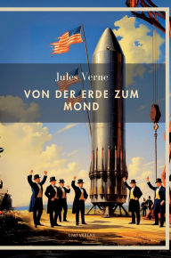 Title: Jules Verne: Von der Erde zum Mond. VollstÃ¯Â¿Â½ndige Neuausgabe, Author: Jules Verne