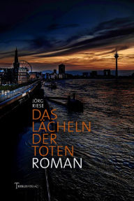 Title: Das Lächeln der Toten, Author: Jörg Riese