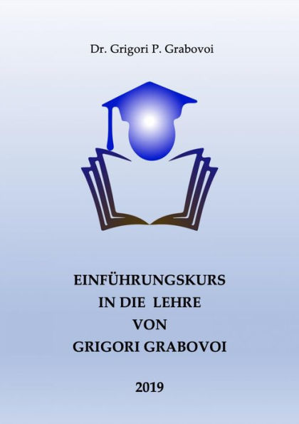 Einführungskurs in die Lehre von Grigori Grabovoi: Die Lehre über die Rettung und harmonische Entwicklung
