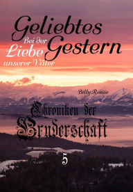 Title: Geliebtes Gestern: Bei der Liebe unserer Väter, Author: Billy Remie