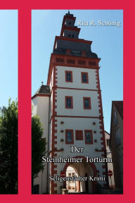 Title: Der Steinheimer Torturm: Regionalkrimi, Author: Rita Renate Schönig