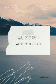 Title: Luzern, Author: Leo Tolstoy