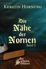Title: Die Nähe der Nornen, Author: Kerstin Hornung