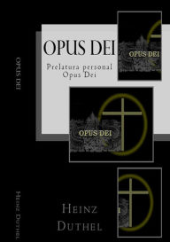 Title: Opus Dei: Prélature personnelle de l'Opus Dei - Don Heinz Duthel, Author: Heinz Duthel