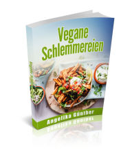 Title: Vegane Schlemmereien, Author: Angelika Günther