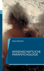 Title: Wissenschaftliche Parapsychologie, Author: Hans Driesch