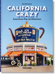 Title: California Crazy. American Pop Architecture. 45th Ed., Author: Jim Heimann