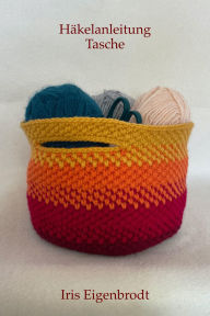 Title: Häkelanleitung Tasche, Author: Iris Eigenbrodt
