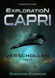 Title: Exploration Capri: Teil 2 Verschollen (Science Fiction Odyssee), Author: Christian Klemkow