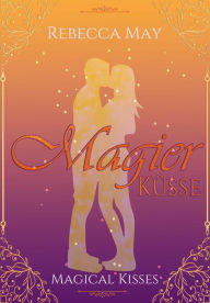 Title: Magierküsse: Magical Kisses, Author: Rebecca May