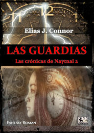 Title: Las Guardias, Author: Elias J. Connor