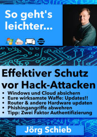 Title: Effektiver Schutz vor Hack-Attacken: So schützt Ihr Euch vor aktuellen Cyberangriffen, Author: Jörg Schieb