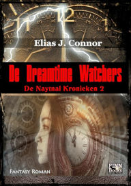 Title: De Dreamtime Watchers, Author: Elias J. Connor