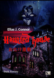 Title: Haunted house: Obakeyashi, Author: Elias J. Connor
