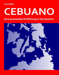 Title: CEBUANO: Eine praxisnahe Einführung in die Sprache, Author: Sven Biller