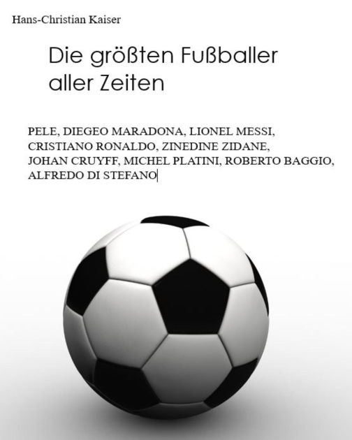 Die größten Fußballer aller Zeiten PELE, DIEGEO MARADONA, LIONEL MESSI