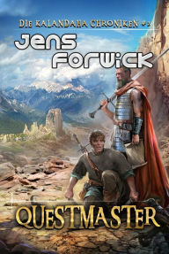 Title: Questmaster (Die Kalandaha Chroniken Buch #2): LitRPG-Serie, Author: Jens Forwick