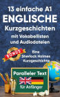 13 Einfache A1 englische Kurzgeschichten mit Vokabellisten für Anfänger: Zweisprachiges englisch-deutsches Buch - Paralleler Text
