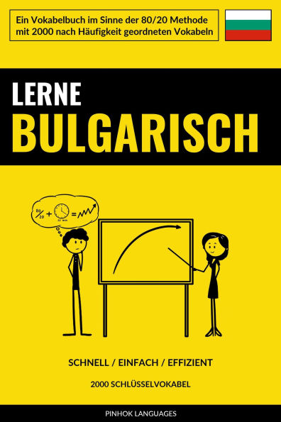 Lerne Bulgarisch - Schnell / Einfach / Effizient: 2000 Schlüsselvokabel