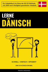 Title: Lerne Dänisch - Schnell / Einfach / Effizient: 2000 Schlüsselvokabel, Author: Pinhok Languages