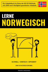 Title: Lerne Norwegisch - Schnell / Einfach / Effizient: 2000 Schlüsselvokabel, Author: Pinhok Languages