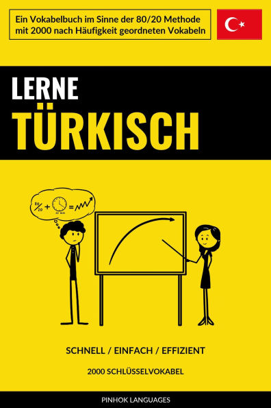 Lerne Türkisch - Schnell / Einfach / Effizient: 2000 Schlüsselvokabel