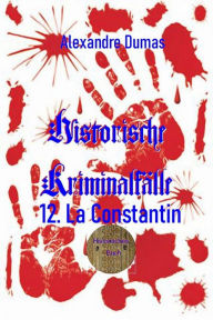 Title: 12. La Constantin, Author: Alexandre Dumas d.Ä.