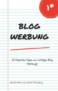 Title: Blog Werbung: 25 Experten-Tipps zur richtigen Blog Werbung, Author: Andre Sternberg