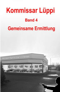 Title: Kommissar Lüppi - Band 4: Gemeinsame Ermittlung, Author: Markus Schmitz