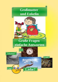 Title: Grossmutter und Enkelin - Ich sehe was, das du nicht siehst: Grosse Fragen - einfache Antworten, Author: Kerstin Morettoni-Anders