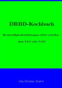 DRBD-Kochbuch: Hochverfügbarkeitslösungen selbst erstellen - ohne SAN oder NAS!