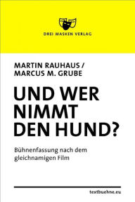 Title: Und wer nimmt den Hund?, Author: Martin Rauhaus