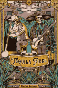 Title: Tequila Fibel: Schluss mit Vorurteilen, Author: Florian Springer