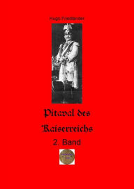 Title: Pitaval des Kaiserreichs, 2. Band: Darstellung merkwürdiger Strafrechtsfälle aus Gegenwart und Vergangenheit, Author: Hugo Friedländer