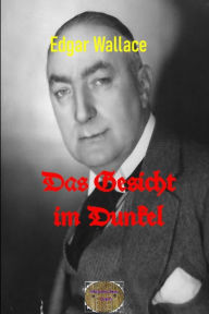 Title: Das Gesicht im Dunkel: Illustrierte Ausgabe, Author: Edgar Wallace